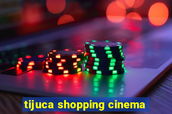 tijuca shopping cinema